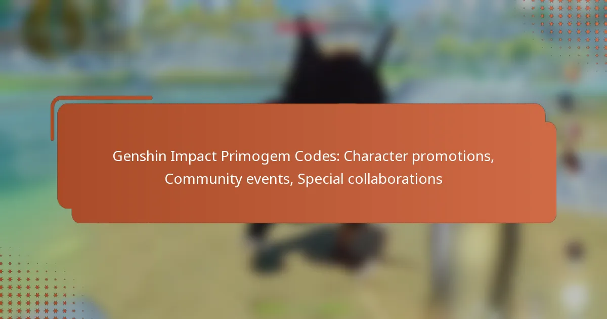Genshin Impact Primogem Codes: Character promotions, Community events, Special collaborations