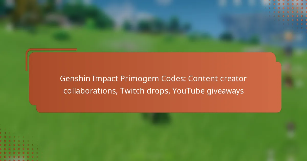 Genshin Impact Primogem Codes: Content creator collaborations, Twitch drops, YouTube giveaways