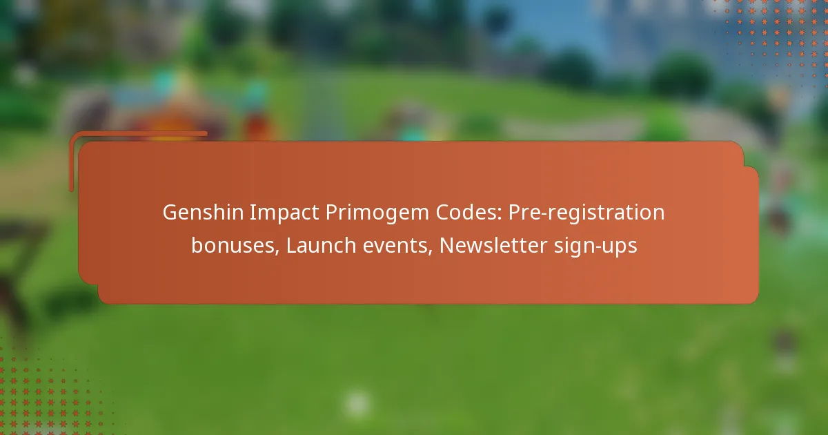Genshin Impact Primogem Codes: Pre-registration bonuses, Launch events, Newsletter sign-ups