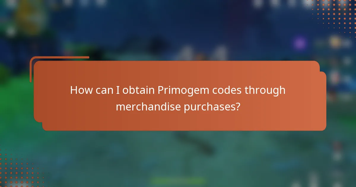 How can I obtain Primogem codes through merchandise purchases?