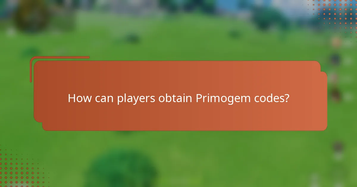 How can players obtain Primogem codes?