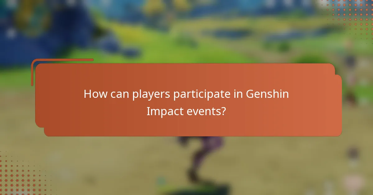How can players participate in Genshin Impact events?
