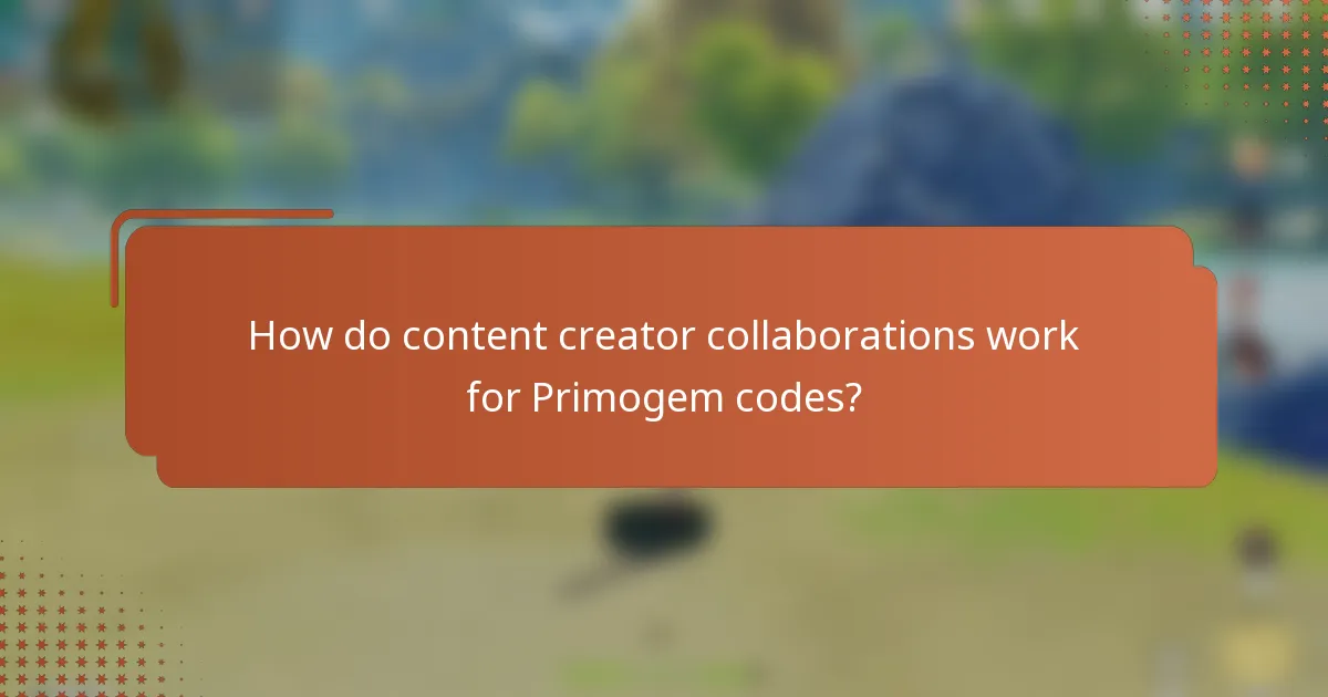 How do content creator collaborations work for Primogem codes?