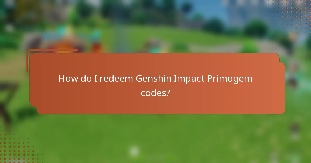 How do I redeem Genshin Impact Primogem codes?