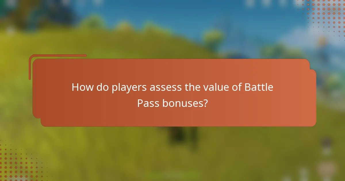 How do players assess the value of Battle Pass bonuses?