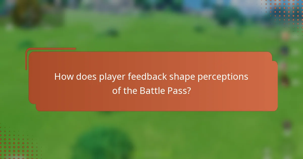 How does player feedback shape perceptions of the Battle Pass?