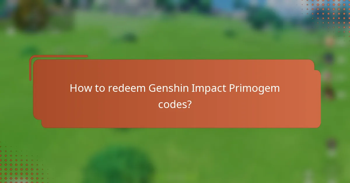 How to redeem Genshin Impact Primogem codes?