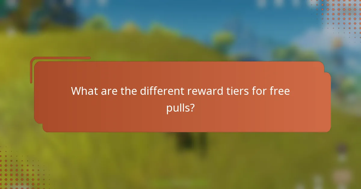 What are the different reward tiers for free pulls?