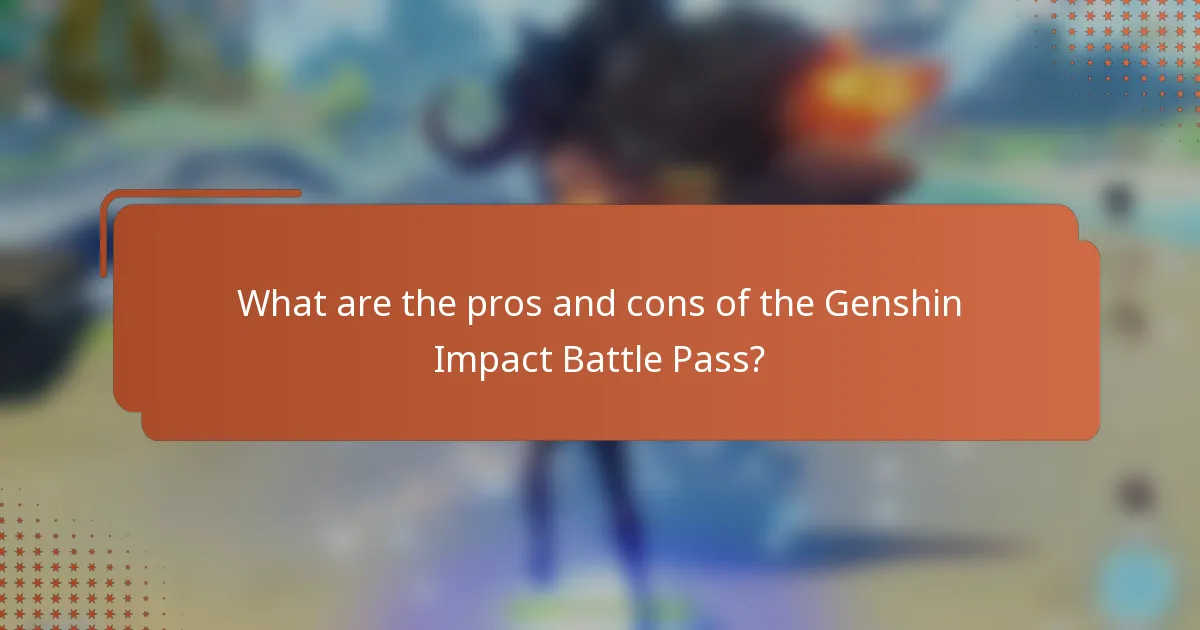 What are the pros and cons of the Genshin Impact Battle Pass?