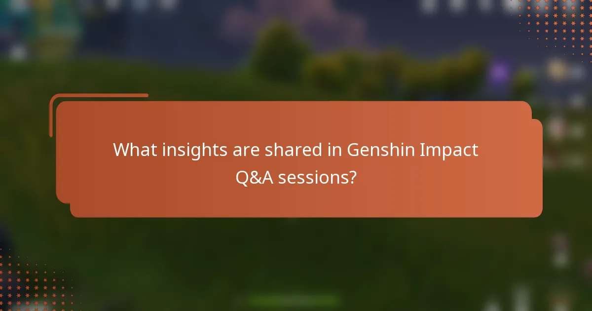 What insights are shared in Genshin Impact Q&A sessions?
