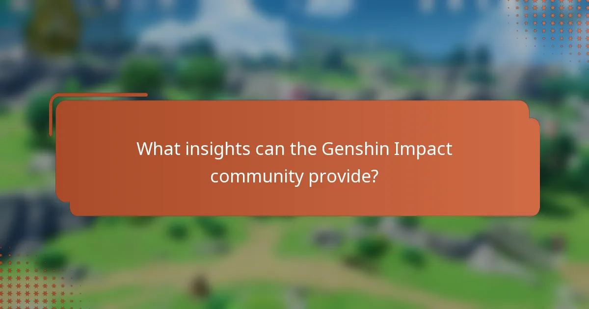 What insights can the Genshin Impact community provide?