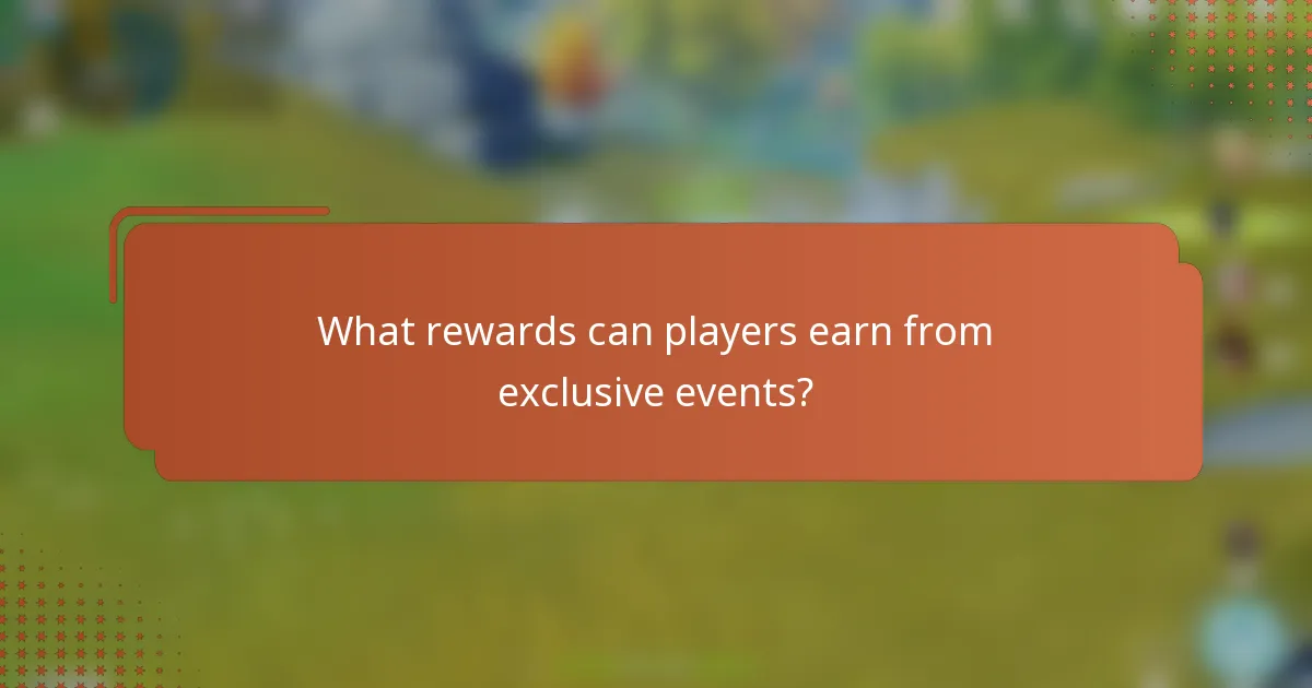 What rewards can players earn from exclusive events?