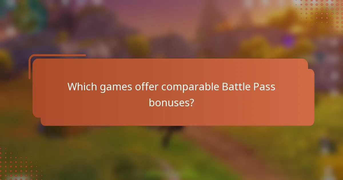 Which games offer comparable Battle Pass bonuses?
